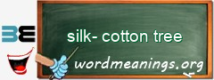 WordMeaning blackboard for silk-cotton tree